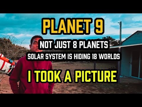 PLANET 9 - NOT just 8 PLANETS - The SOLAR SYSTEM is HIDING 18 WORLDS - I took a PICTURE