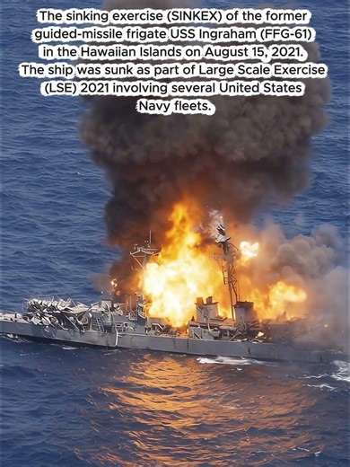 The sinking exercise (SINKEX) of the former guided-missile frigate USS Ingraham (FFG-61)