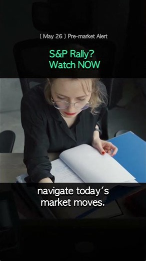 [05/26] S&P Rally? Watch NOW