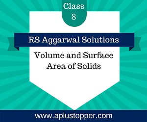 Volume and Surface Area of Solids RS Aggarwal Class 8 Solutions Ex 20A