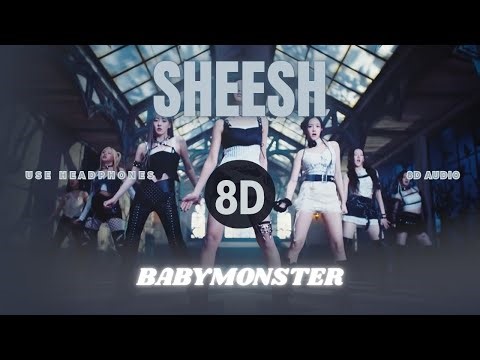 [🎧] BABYMONSTER 'SHEESH' | 8D AUDIO (Use Headphones)🎶