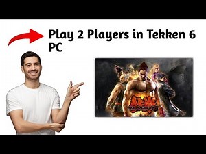 How To Play 2 Players in Tekken 6 PC (2025) - Step by Step