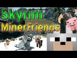 Skyrim Mod: MinerFriends - Minecraft