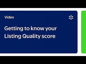 Walmart Marketplace Seller Academy: Getting to know your Listing Quality score
