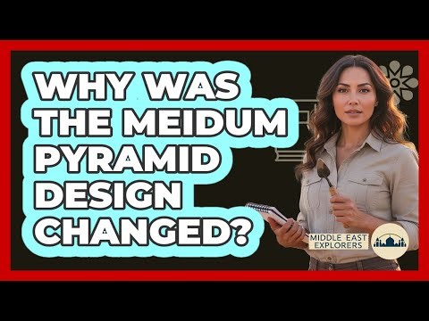 Why Was The Meidum Pyramid Design Changed?