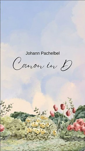 Canon in D by Johann Pachelbel