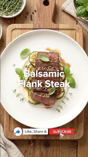 Balsamic Flank Steak | Juicy, Tender & Flavorful Grilled Steak