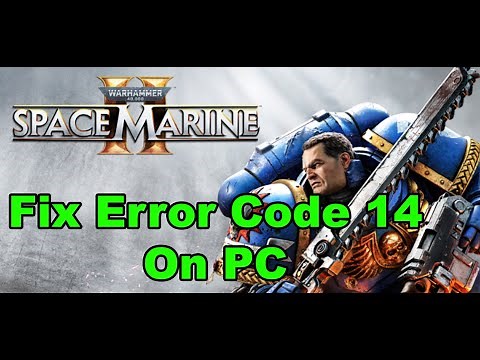 Fix Warhammer 40,000 Space Marine 2 Error Code 14 Connection Lost Error On PC