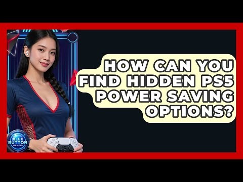 How Can You Find Hidden PS5 Power Saving Options? - Blue Button Gaming