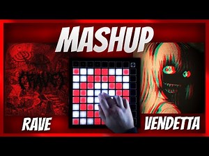 Rave X Vendetta // Launchpad Mashup