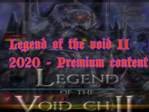 Legend of The Void II 2020 Premium content showcase