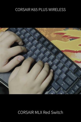 CORSAIR K65 PLUS WIRELESS, MLX Red Switch Typing