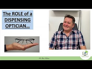 What is Role of a Dispensing Optician? How do they Fit into Optometric Practice? I Dr Shaz Rehan, 21