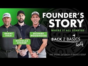 Back 2 Basics Golf: The Founder’s Journey – How It All Started