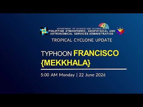 Press Briefing: Typhoon Francisco {MEKKHALA} issued at 5:00 AM | June 22, 2026 - Monday