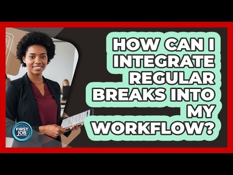How Can I Integrate Regular Breaks Into My Workflow?