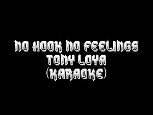 No Hook No Feelings - Tony Loya/Karaoke
