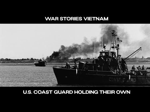 War Stories: U.S. Coast Guard holding their own in Vietnam