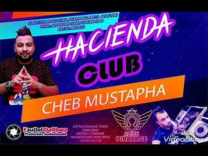 Cheb Mostafa (ta3achki fiya) live hacienda 2019 avik za9zou9.miloud sepon.hamoda .amine piratage