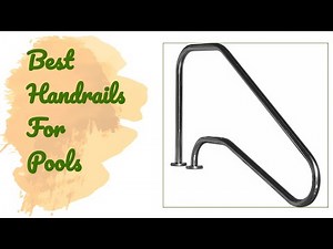 🌵4 Best Handrails For Pools 2020