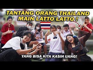 TANTANG ORANG THAILAND MAIN LATTO LATTO ! 🇹🇭