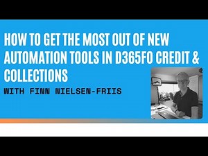 How To Get The Most Out Of New Automation Tools In D365FO Credit & Collections