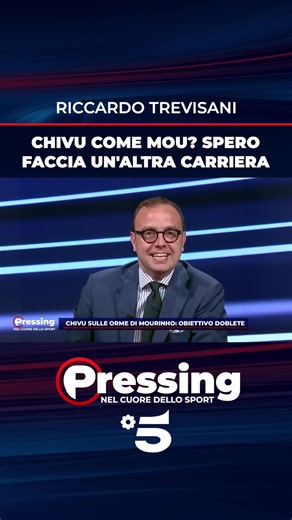 Chivu: Trevisani non ha dubbi su Pressing