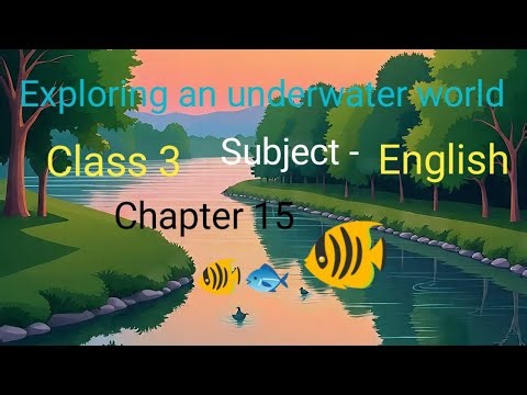 Exploring an underwater world 🐠🐟🐳🐬. Class 3. Subject - English.Apna Kaksha