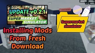 Supermarket simulator - Installing Mods From a New Download