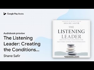 The Listening Leader: Creating the Conditions… by Shane Safir · Audiobook preview