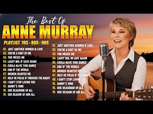 Anne Murray Greatest Hits 🎶 Top 20 Best Songs Of Anne Murray 💖 Anne Murray Country Songs 2025