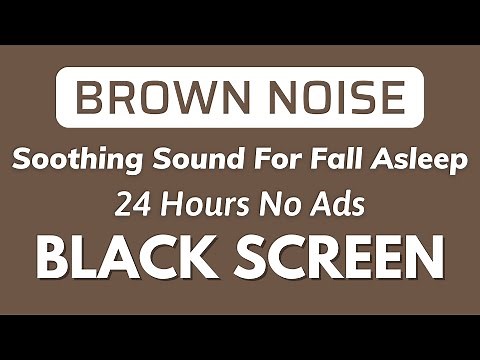 Soothing Brown Noise Black Screen - Sound To Fall Asleep Fast | 24 Hours No ADS