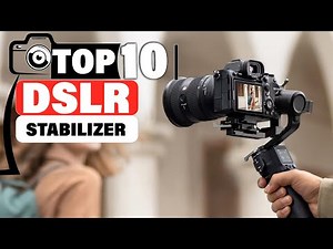 10 Best DSLR Camera Stabilizers for Smooth Footage