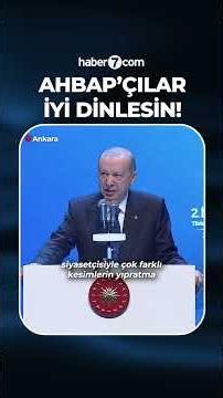 Erdoğan: "Those affiliated with Ahbap [a Turkish political party], listen carefully!"