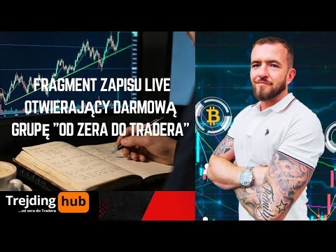 Fragment zapisu LIVE otwierający darmową grupę "Od Zera do Tradera"