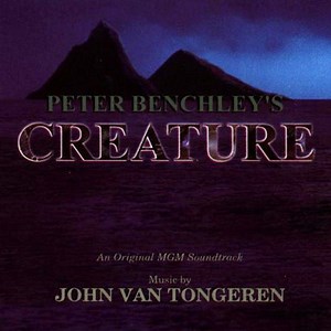John Van Tongeren - Peter Benchley's Creature (An Original MGM Soundtrack)
