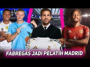 Depak Arbeloa, Cesc Fabregas Jadi Pelatih Real Madrid😨Barcola Gabung MU😍Mbappe Absen lawan City