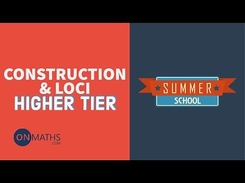 Construction And Loci - Exam Walkthrough - GCSE Maths - Summer School - Onmaths