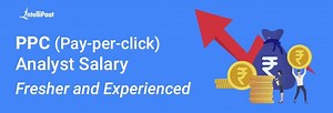 PPC (Pay-per-click) Analyst Salary - Fresher and Experienced