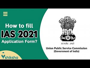 How to fill UPSC IAS 2021 Application Form