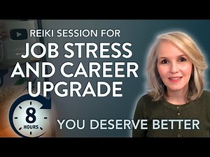 8 Hours | Reiki for Job Stress and Career Upgrade | Energy Healing
