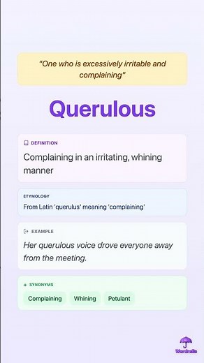 QUERULOUS: One who is excessively irritable and complaining | One Word Substitute | Wordrella