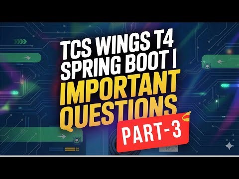 TCS Wings T4 Spring Boot | Important Questions | Part 3