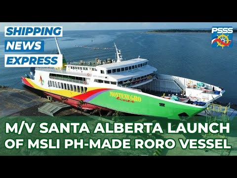 SHIPPING NEWS | Launching of M/V Santa Alberta of Montenegro Shipping Lines last March 27 2023