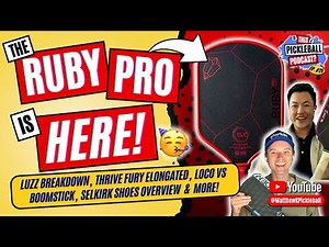 💎 The Ruby Pro Is Here! | Thrive FURY 😤 Elongated | Boomstick 🧨 vs Loco 🤪 | 👟 Selkirk Shoes Overview