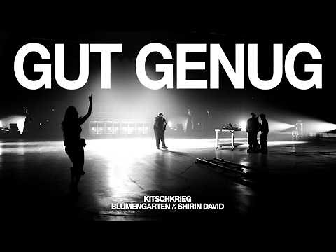 KITSCHKRIEG feat. BLUMENGARTEN & SHIRIN DAVID - GUT GENUG