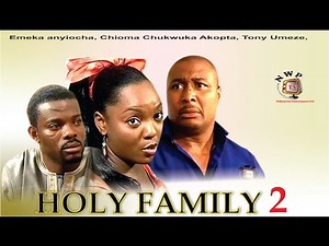 Holy Family 2 - Nigerian Nollywood Movie