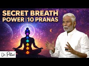 Change Your Life by Mastering the 10 Pranas | Dr. Pillai