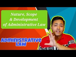 Nature, Scope and Development of Administrative Law