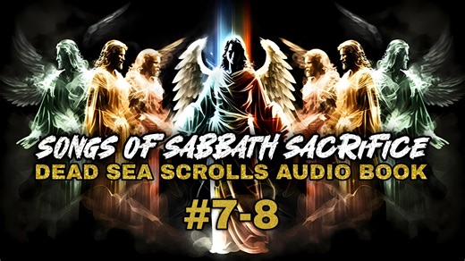 Songs of Sabbath Sacrifice #7-8 Dead Sea Scrolls | Audio Book | Future Immortals